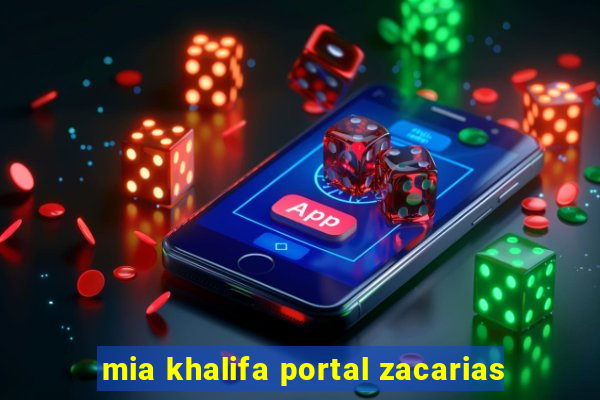 mia khalifa portal zacarias